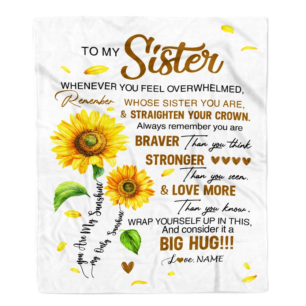 Personalized To My Sister Blanket From Sister Brother Whenever You Fell Overwhelmed Sunflower Sister Birthday Graduation Christmas Customized Fleece Blanket | teecentury