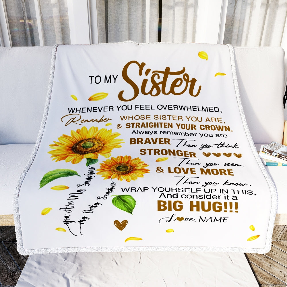 Personalized To My Sister Blanket From Sister Brother Whenever You Fell Overwhelmed Sunflower Sister Birthday Graduation Christmas Customized Fleece Blanket | teecentury