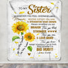 Personalized To My Sister Blanket From Sister Brother Whenever You Fell Overwhelmed Sunflower Sister Birthday Graduation Christmas Customized Fleece Blanket | teecentury