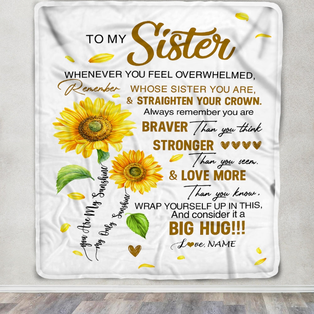 Personalized To My Sister Blanket From Sister Brother Whenever You Fell Overwhelmed Sunflower Sister Birthday Graduation Christmas Customized Fleece Blanket | teecentury