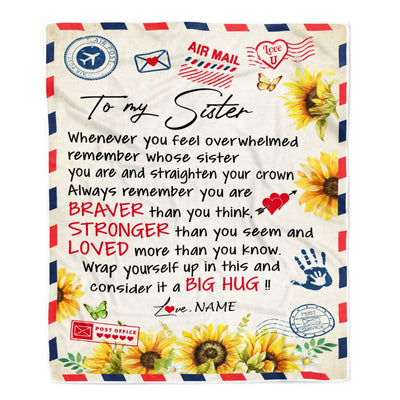 Personalized To My Sister Blanket from Brother Air Mail Letter Braver Stronger Loved Sunflower Sister Birthday Graduation Christmas Customized Fleece Blanket Blanket | Teecentury.com