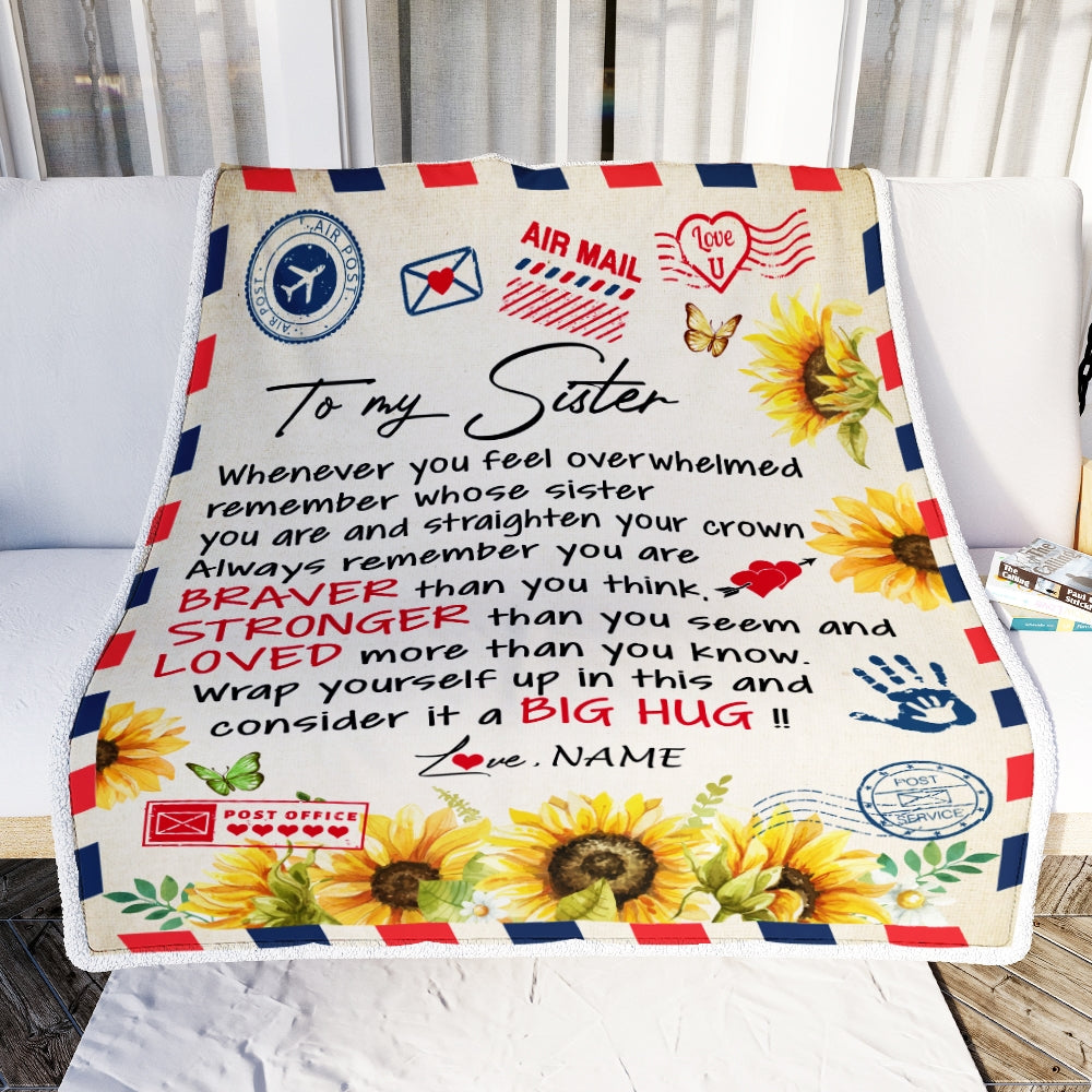 Personalized To My Sister Blanket from Brother Air Mail Letter Braver Stronger Loved Sunflower Sister Birthday Graduation Christmas Customized Fleece Blanket Blanket | Teecentury.com