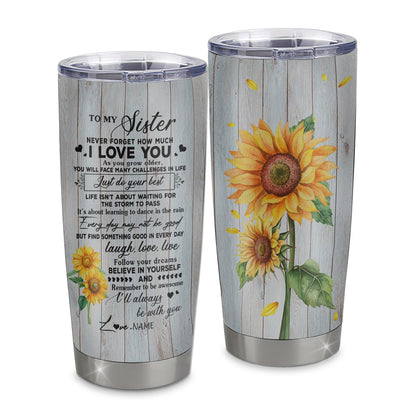 Personalized To My Sister From Brother Stainless Steel Tumbler Cup Sunflower Wood Laugh Love Live Sister Birthday Graduation Christmas Travel Mug | teecentury