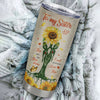 Personalized To My Sister From Sister Stainless Steel Tumbler Cup Sunflower You Are My Sunshine Sister Birthday Graduation Christmas Travel Mug | teecentury
