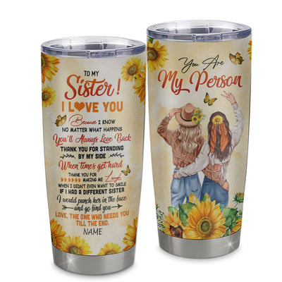 Personalized To My Sister Stainless Steel Tumbler Cup Sunflower You Are My Person I Love You Sister Birthday From Sister Christmas Travel Mug | teecentury