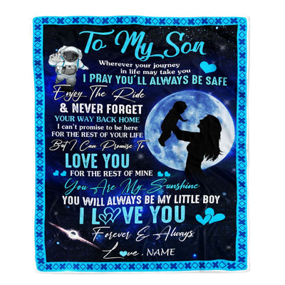 Personalized To My Son Blanket From Mom Mother Wherever Your Journey My Little Boy Son Birthday Graduation Christmas Customized Bed Fleece Throw Blanket | teecentury