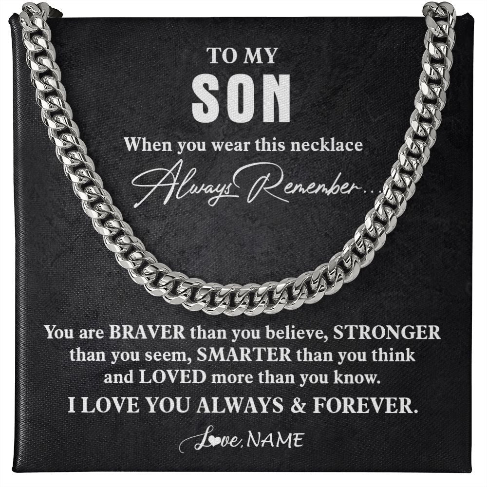 Cuban Link Chain Necklace | Personalized To My Son Necklace Cuban From Mom Dad Mother Father You Are Braver Stronger Son Birthday Graduation Christmas Customized Gift Box Message Card | teecentury