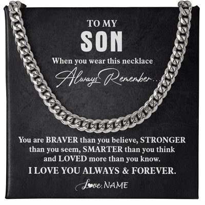 Cuban Link Chain Necklace | Personalized To My Son Necklace Cuban From Mom Dad Mother Father You Are Braver Stronger Son Birthday Graduation Christmas Customized Gift Box Message Card | teecentury