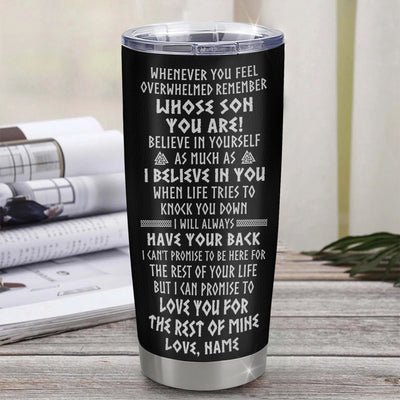 Personalized To My Son Viking Tumbler From Dad Father Stainless Steel Cup Whenever You Feel Overwhelmed Son Birthday Christmas Travel Mug | teecentury