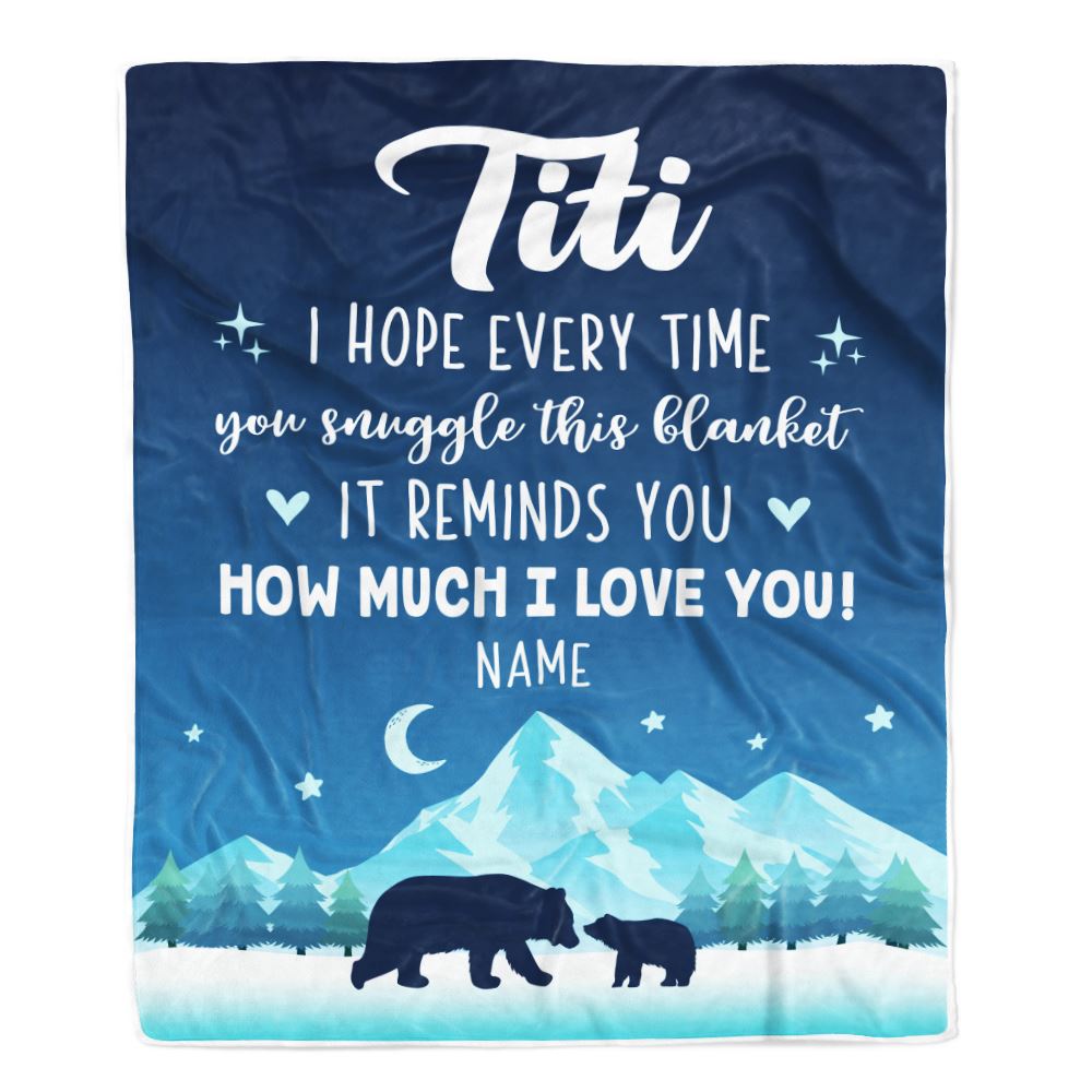 Personalized To My Titi Blanket From Niece Nephew I Hope Every Time Bear Aunt Birthday Mothers Day Christmas Customized Fleece Throw Blanket | teecentury