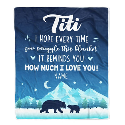 Personalized To My Titi Blanket From Niece Nephew I Hope Every Time Bear Aunt Birthday Mothers Day Christmas Customized Fleece Throw Blanket | teecentury