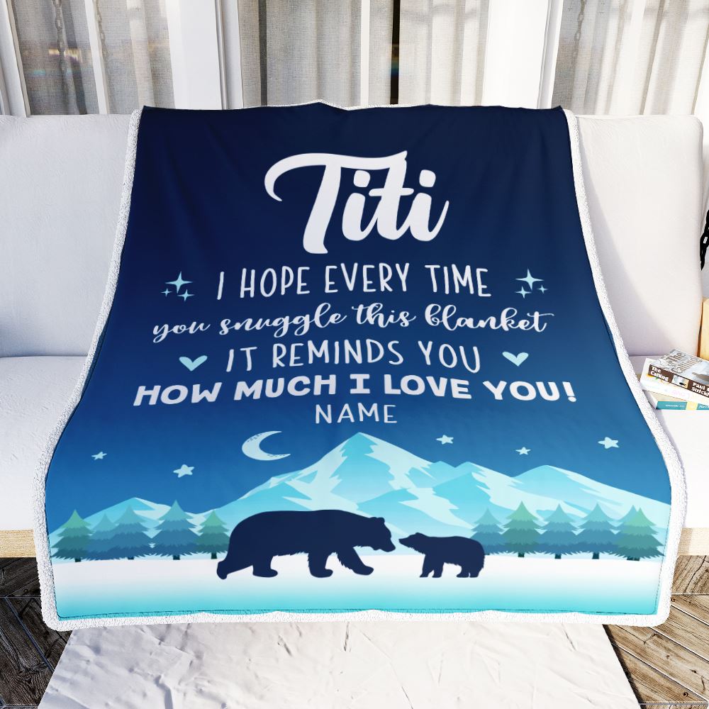 Personalized To My Titi Blanket From Niece Nephew I Hope Every Time Bear Aunt Birthday Mothers Day Christmas Customized Fleece Throw Blanket | teecentury