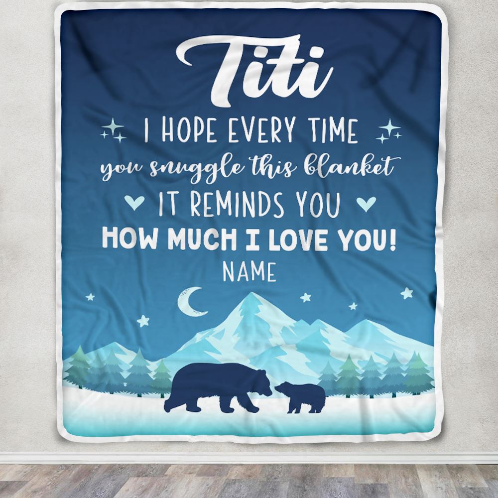 Personalized To My Titi Blanket From Niece Nephew I Hope Every Time Bear Aunt Birthday Mothers Day Christmas Customized Fleece Throw Blanket | teecentury