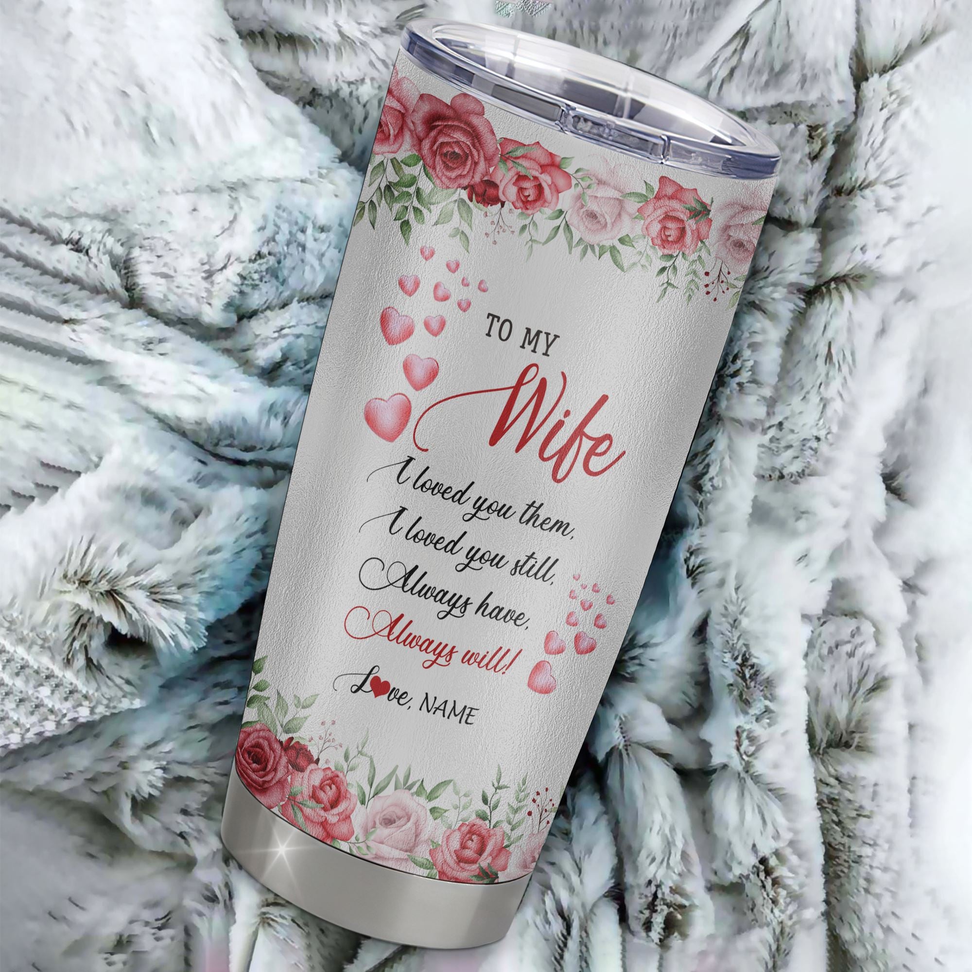 Personalized To My Wife From Husband Stainless Steel Tumbler Cup I Love You Always Have Always Will Wife Birthday Valentines Wedding Day Christmas For Her Travel Mug | teecentury