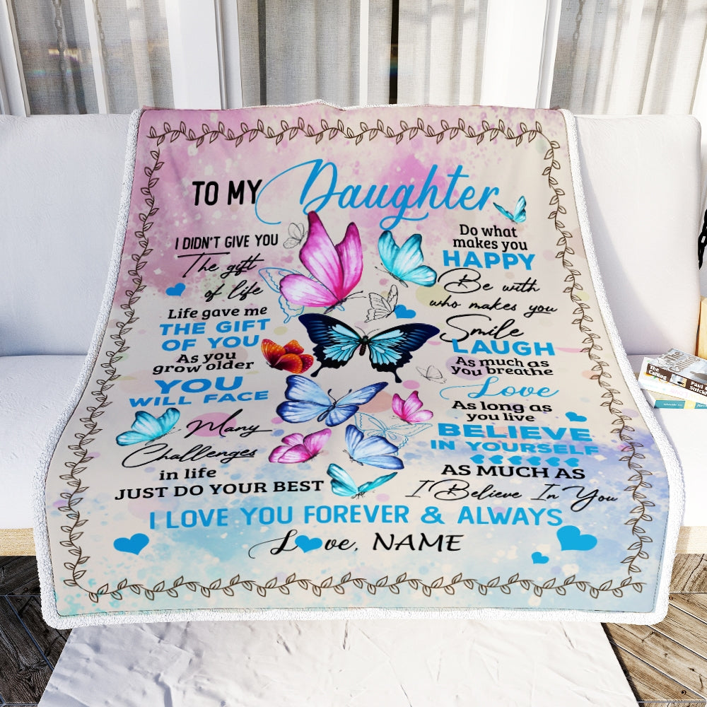 Personalized to My Daughter from Mom Dad I Didn't Give You The Gift of Life Butterfly Daughter Birthday Christmas Customized Fleece Blanket Blanket | Teecentury.com