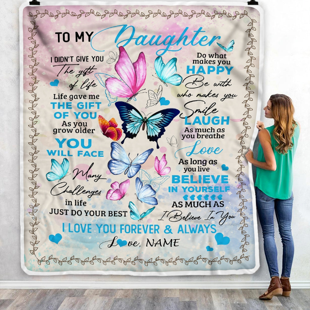 Personalized to My Daughter from Mom Dad I Didn't Give You The Gift of Life Butterfly Daughter Birthday Christmas Customized Fleece Blanket Blanket | Teecentury.com