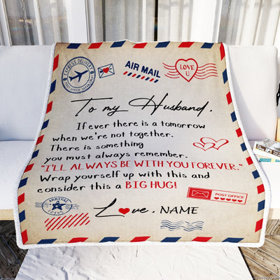 Personalized to My Husband Blanket From Wife I'll Always Be With You Air Mail Letter Birthday Christmas Wedding Anniversary Bed Quilt Fleece Throw Blanket Blanket | Teecentury.com