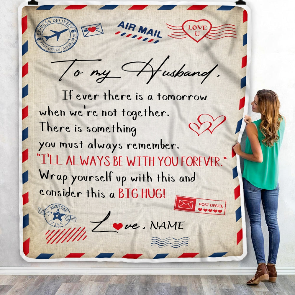 Personalized to My Husband Blanket From Wife I'll Always Be With You Air Mail Letter Birthday Christmas Wedding Anniversary Bed Quilt Fleece Throw Blanket Blanket | Teecentury.com