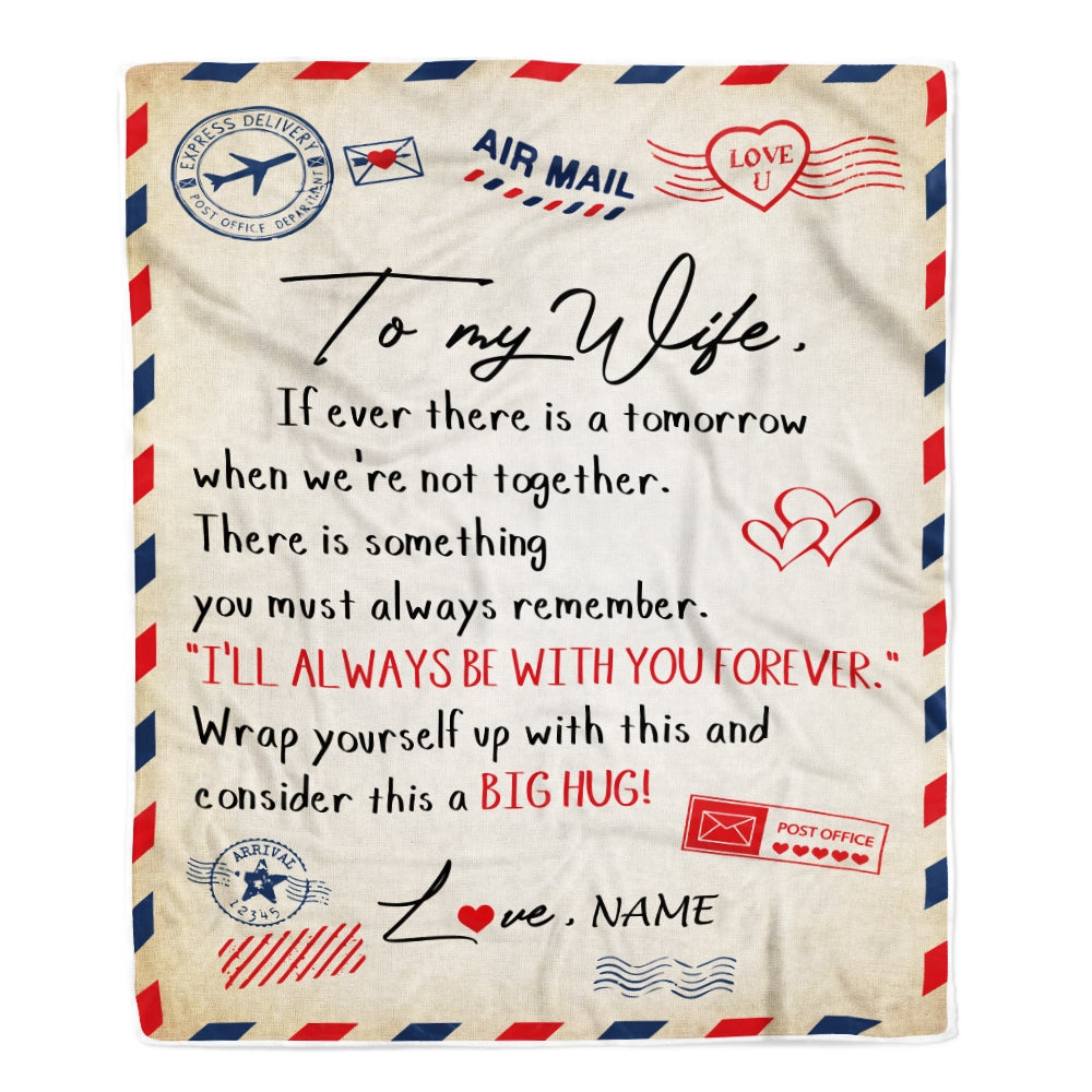 Personalized to My Wife Blanket From Husband I’ll Always Be With You Air Mail Letter Birthday Christmas Wedding Anniversary Bed Quilt Fleece Throw Blanket Blanket | Teecentury.com