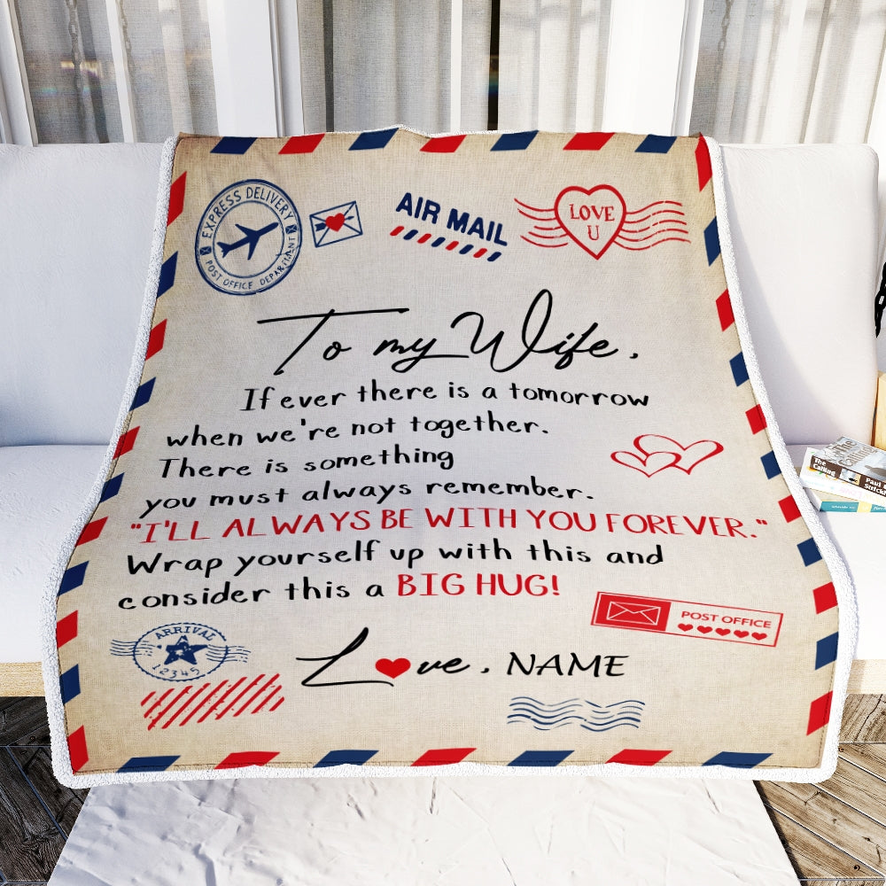 Personalized to My Wife Blanket From Husband I’ll Always Be With You Air Mail Letter Birthday Christmas Wedding Anniversary Bed Quilt Fleece Throw Blanket Blanket | Teecentury.com