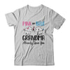 Pink Or Blue Gender Reveal Grandma Already Loves You T-Shirt & Hoodie | Teecentury.com