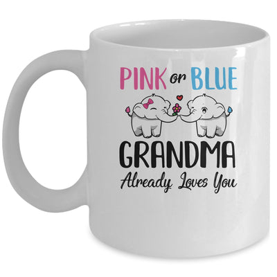 Pink Or Blue Gender Reveal Grandma Already Loves You Mug Coffee Mug | Teecentury.com