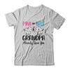 Pink Or Blue Gender Reveal Grandpa Already Loves You T-Shirt & Hoodie | Teecentury.com