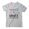 Pink Or Blue Gender Reveal Uncle Already Loves You T-Shirt & Hoodie | Teecentury.com
