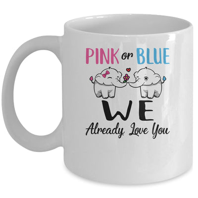 Pink Or Blue Gender Reveal We Already Love You Mug Coffee Mug | Teecentury.com