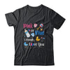 Pink Or Blue I Already Love You Gender Reveal T-Shirt & Hoodie | Teecentury.com