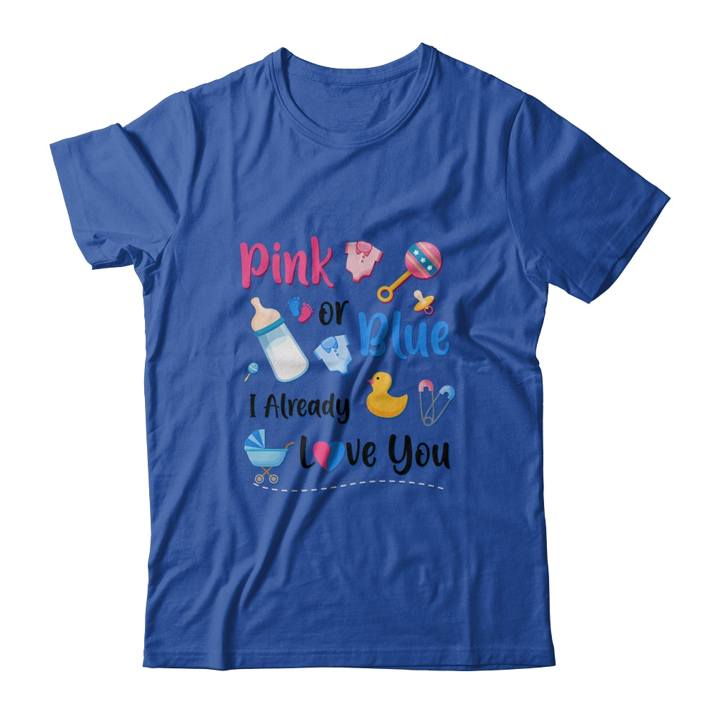 Pink Or Blue I Already Love You Gender Reveal Party T-Shirt & Hoodie | Teecentury.com