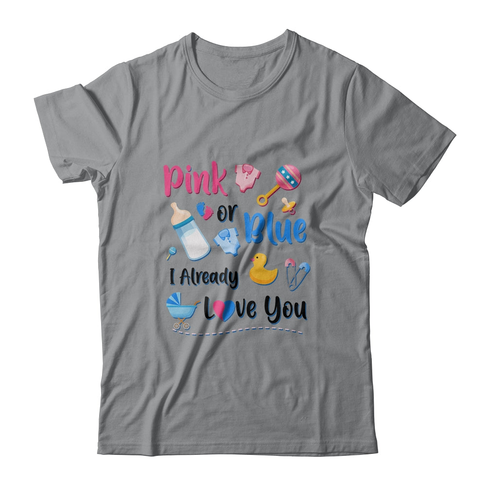 Pink Or Blue I Already Love You Gender Reveal Party T-Shirt & Hoodie | Teecentury.com