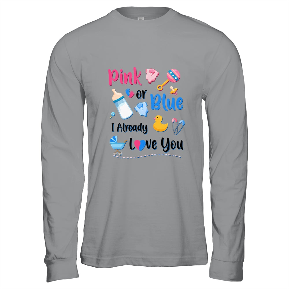 Pink Or Blue I Already Love You Gender Reveal Party T-Shirt & Hoodie | Teecentury.com