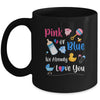 Pink Or Blue We Already Love You Gender Reveal Mug Coffee Mug | Teecentury.com