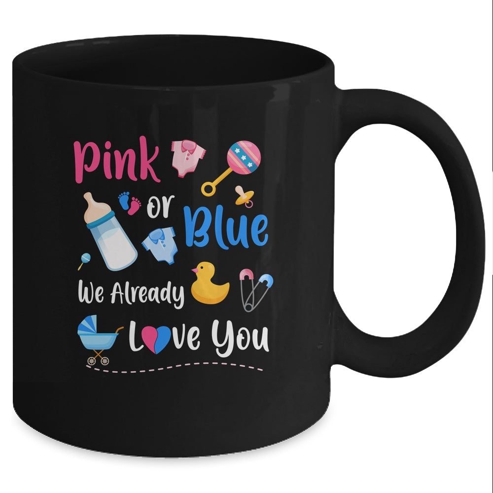 Pink Or Blue We Already Love You Gender Reveal Mug Coffee Mug | Teecentury.com