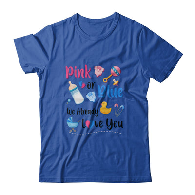 Pink Or Blue We Already Love You Gender Reveal Party T-Shirt & Hoodie | Teecentury.com