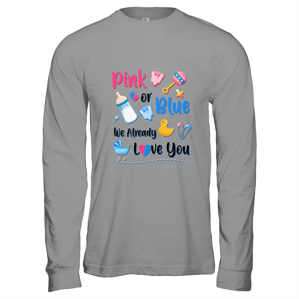 Pink Or Blue We Already Love You Gender Reveal Party T-Shirt & Hoodie | Teecentury.com