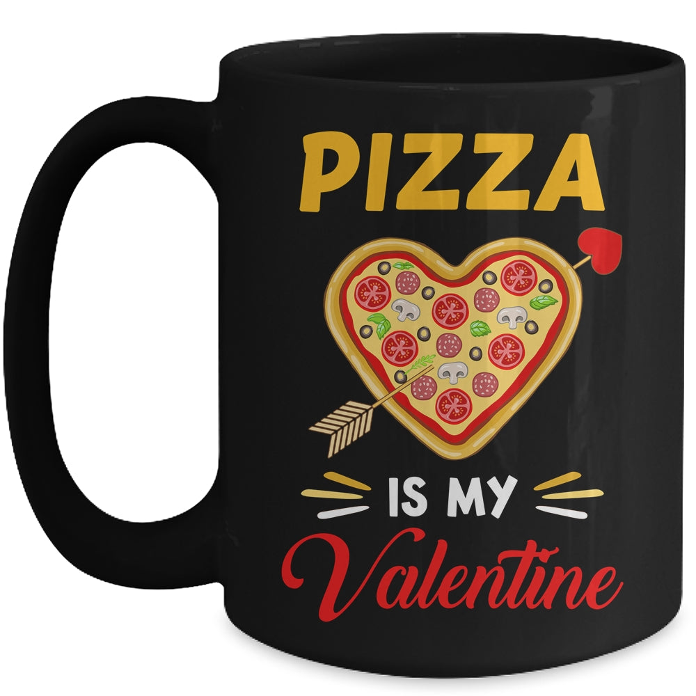 Pizza Is My Valentine Funny Valentines Day Boys Girls Kids Mug Coffee Mug | Teecentury.com