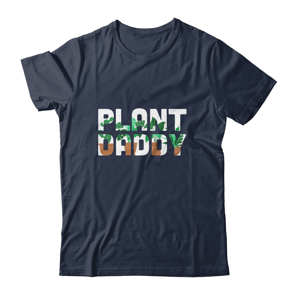 Plant Daddy Dad Gardener Gardening Father's Day T-Shirt & Hoodie | Teecentury.com