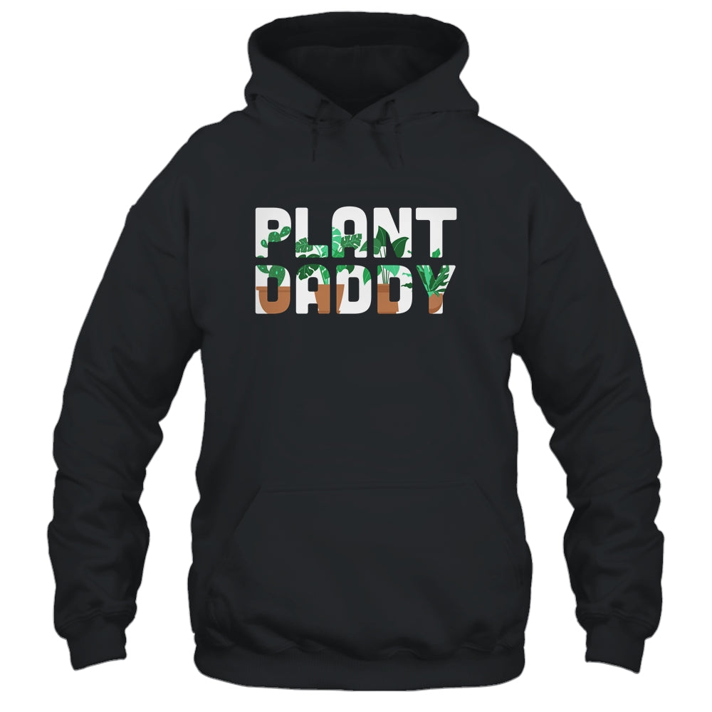 Plant Daddy Dad Gardener Gardening Father's Day T-Shirt & Hoodie | Teecentury.com