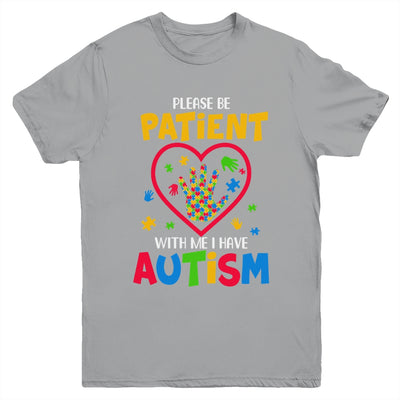 Please Be Patient With Me I Have Autism Youth Shirt | teecentury