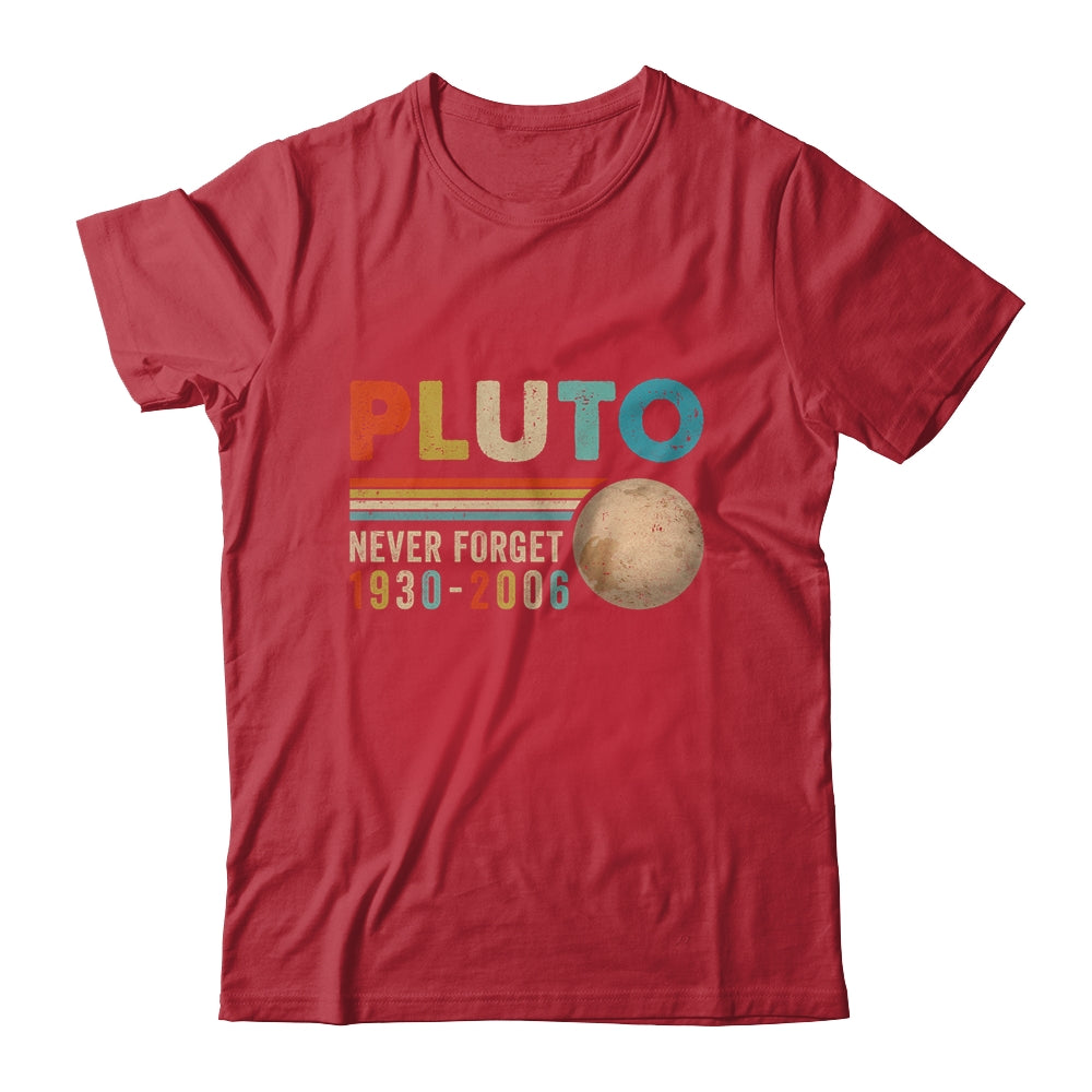 Pluto Never Forget Funny Astronomy Space Science Nerd Shirt & Hoodie | teecentury