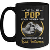 Pop For Men Funny Fathers Day They Call Me Pop Mug Coffee Mug | Teecentury.com