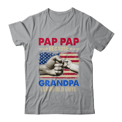 Pop Pop Because Grandpa Is For Old Guys USA Flag Grandpa Shirt & Hoodie | teecentury