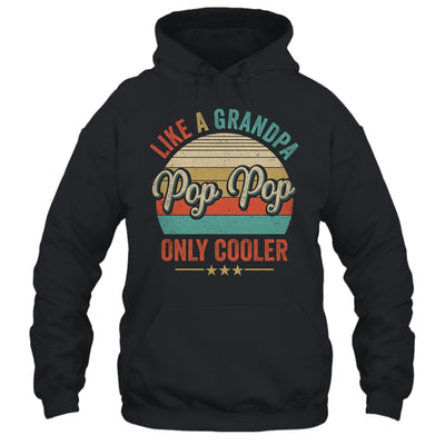 Pop Pop Like A Grandpa Only Cooler Vintage Dad Fathers Day Shirt & Hoodie | teecentury