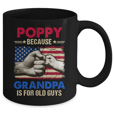 Poppy Because Grandpa Is For Old Guys USA Flag Grandpa Mug | teecentury