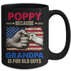 Poppy Because Grandpa Is For Old Guys USA Flag Grandpa Mug | teecentury