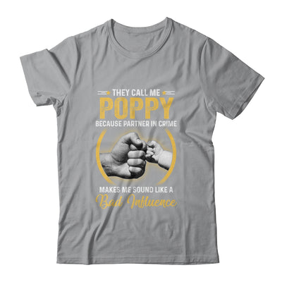 Poppy For Men Funny Fathers Day They Call Me Poppy T-Shirt & Hoodie | Teecentury.com