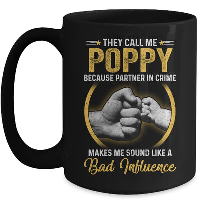 Poppy For Men Funny Fathers Day They Call Me Poppy Mug Coffee Mug | Teecentury.com