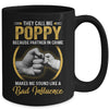 Poppy For Men Funny Fathers Day They Call Me Poppy Mug Coffee Mug | Teecentury.com